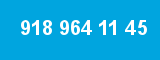 918 964 11 45